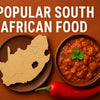 8 Must-Try Popular South African Food Delights in 2026